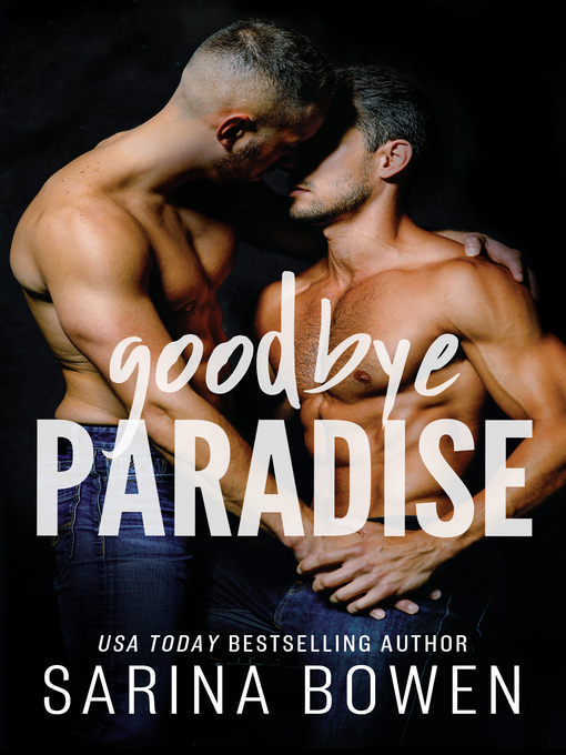 Title details for Goodbye Paradise by Sarina Bowen - Available